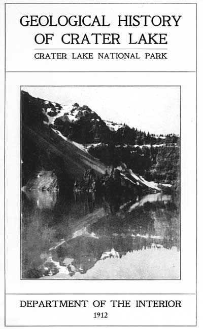 Geological History of Crater Lake  Crater Lake National Park 1912