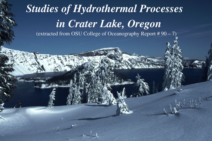 Hydrothermal Processes in Crater Lake, Oregon – extracted from OSU College of Oceanography Report #90-7, 1991